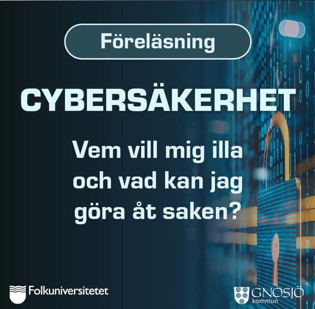 Föreläsning - Cybersäkerhet: Vem vill mig illa, och vad kan jag göra åt saken?