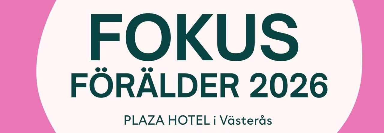 Fokus Förälder 2026 - Digitalt
