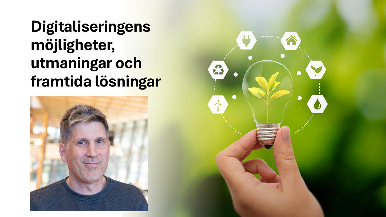 Digitaliseringens möjligheter, utmaningar och framtida lösningar - föreläsning Information