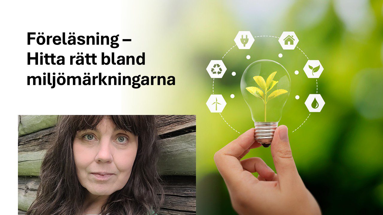 Hitta rätt bland miljömärkningarna - Föreläsning Information