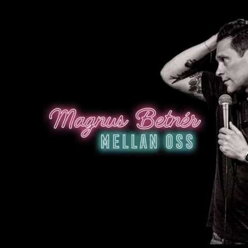 Magnus Betnér – "Mellan oss"